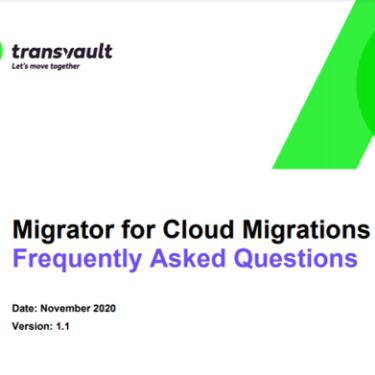 Migrator for Cloud Migrations FAQ