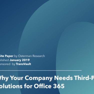 Why your company needs third-party solutions for Office 365 white paper